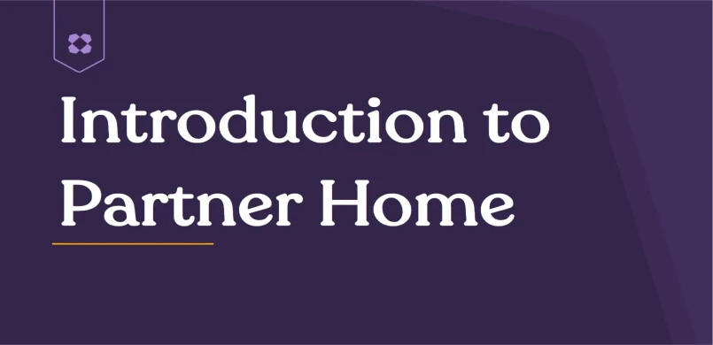 Introduction to Partner Home